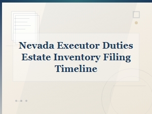 Nevada Estate Inventory Filing Timeline for Executors