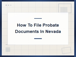 Nevada Executor Checklist for Filing Probate Documents
