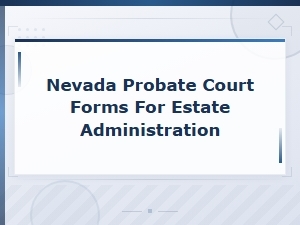 Nevada Executor Duties: Probate Court Forms Checklist