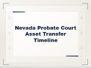 Nevada Probate Asset Transfer Timeline
