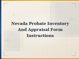 Nevada Probate Inventory and Appraisal Form Guide