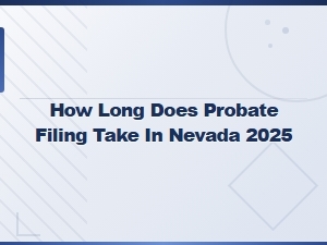 Nevada Probate Filing Timeline and Duration 2025